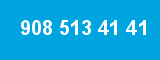 908 513 41 41